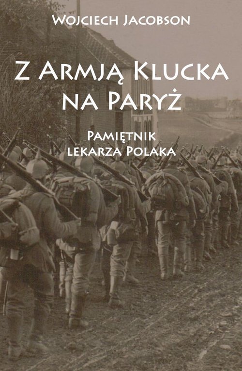 Image of Z Armją Klucka na Paryż Pamiętnik lekarza Polaka