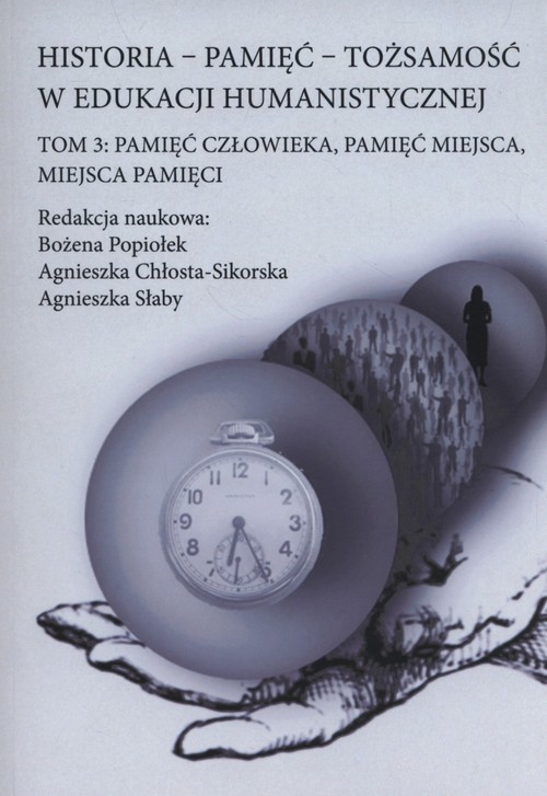 Image of Historia pamięć tożsamość w edukacji humanistycznej Tom 3