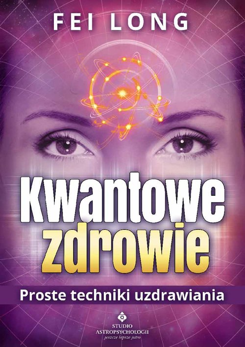 Image of Kwantowe zdrowie Proste techniki uzdrawiania