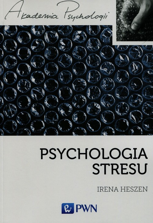Image of Psychologia stresu Korzystne i niekorzystne skutki stresu życiowego