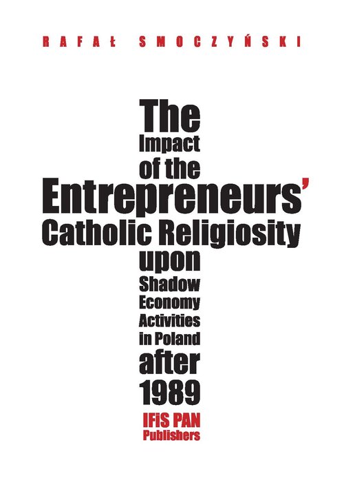 Image of The impact of the entrepreneurs’ Catholic religiosity upon shadow economy activities in Poland after Approaching the moral community perspective