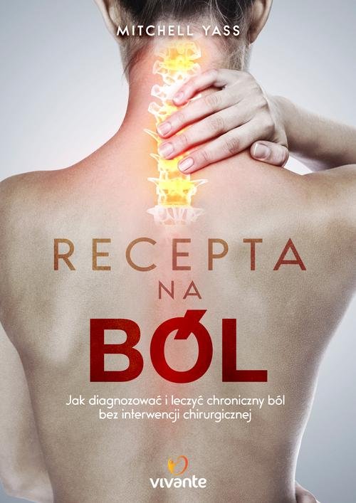 Image of Recepta na ból Jak diagnozować i leczyć chroniczny ból bez interwencji chirurgicznej