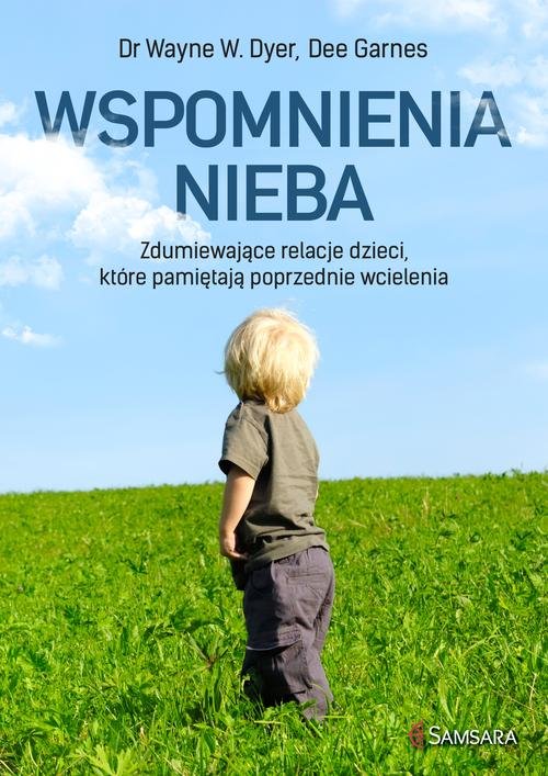 Image of Wspomnienia nieba Zdumiewające relacje dzieci, które pamiętają poprzednie wcielenia