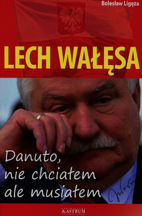 Image of Lech Wałęsa Danuto nie chciałem ale musiałem