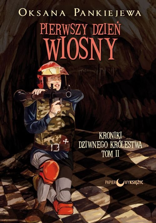 Image of Pierwszy dzień wiosny Kroniki Dziwnego Królestwa Tom 2
