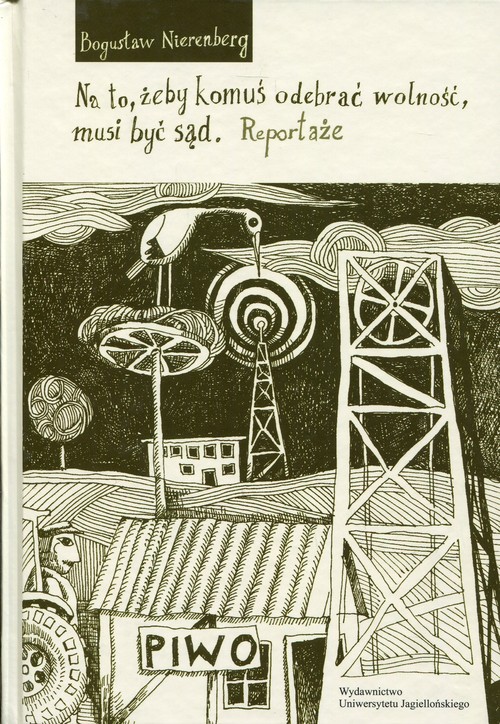 Image of Na to, żeby komuś odebrać wolność, musi być sąd Reportaże