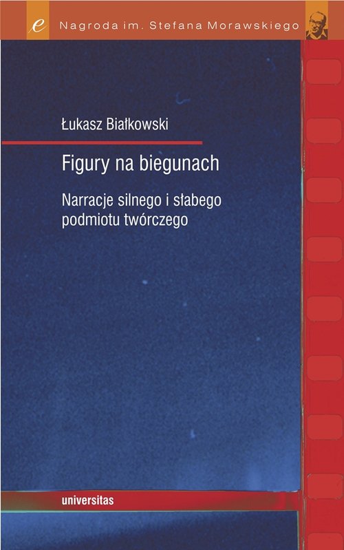 Image of Figury na biegunach Narracje silnego i słabego podmiotu twórczego