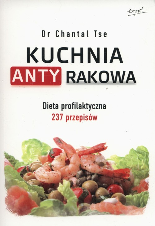 Image of Kuchnia antyrakowa Dieta profilaktyczna 237 przepisów