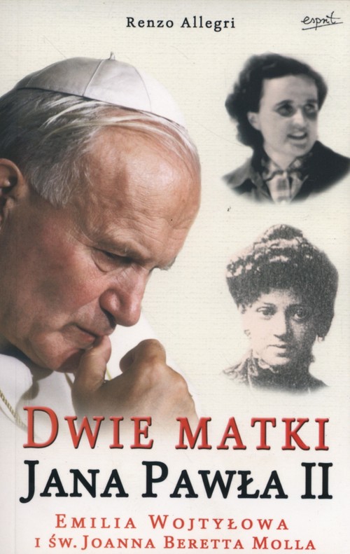 Image of Dwie matki Jana Pawła II Emilia Wojtyła i św. Joanna Beretta Molla