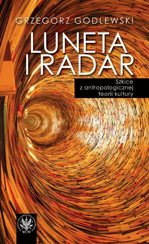 Image of Luneta i radar Szkice z antropologicznej teorii kultury