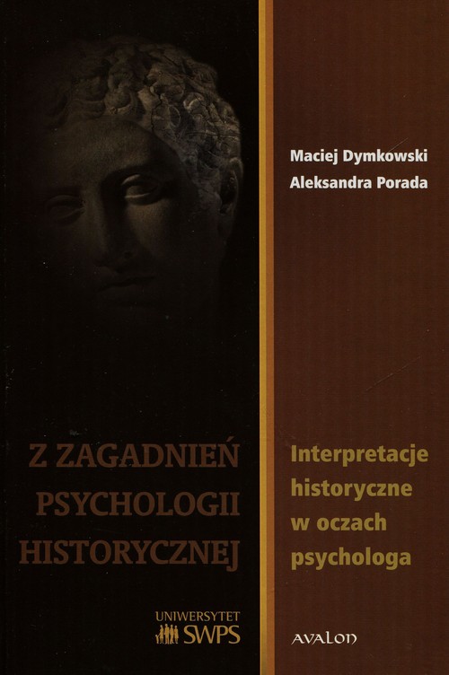 Image of Z zagadnień psychologii historycznej Interpretacje historyczne w oczach psychologa