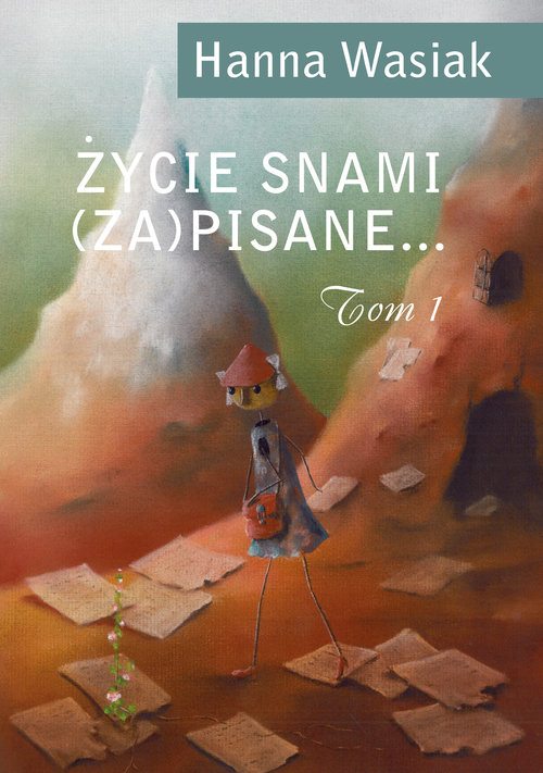 Image of Życie snami (za)pisane... Tom 1