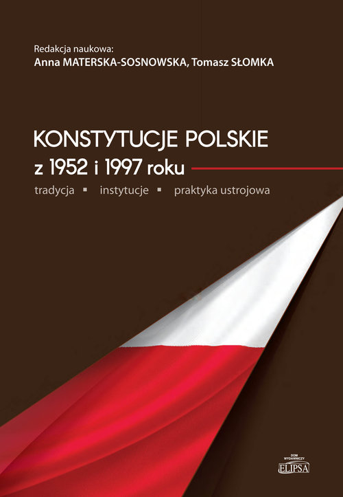 Image of Konstytucje polskie z 1952 i 1997 roku tradycja instytucje praktyka ustrojowa