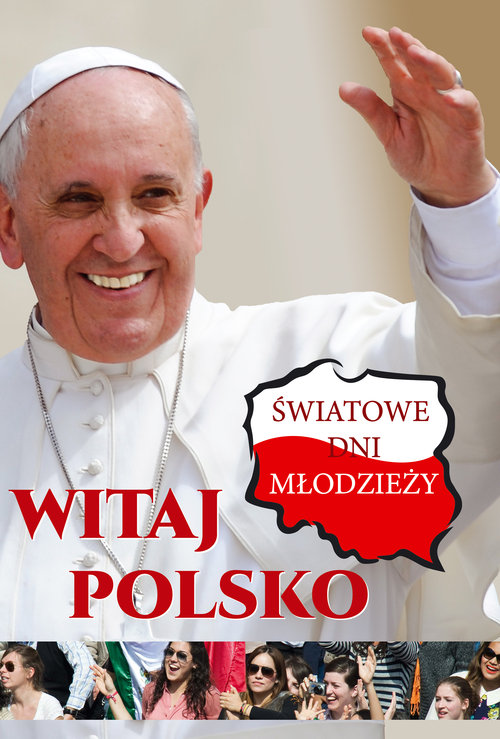 Image of Witaj Polsko Światowe dni młodzieży