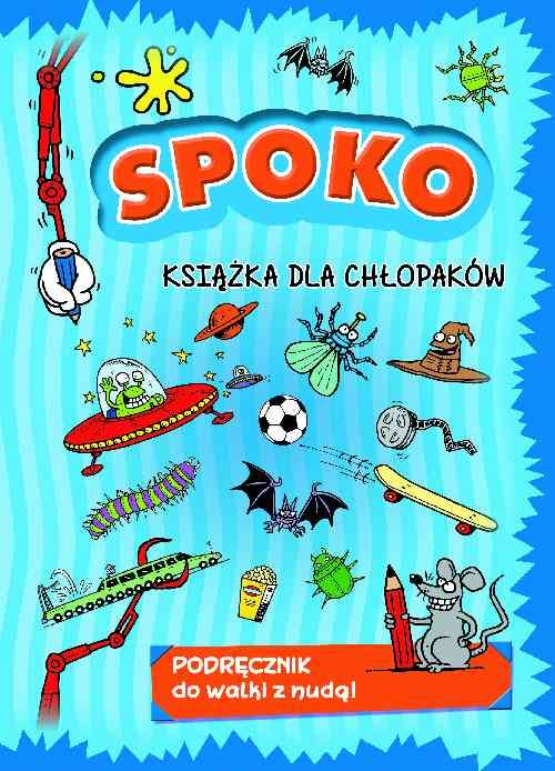 Image of Spoko książka dla chłopaków Podręcznik do walki z nudą!