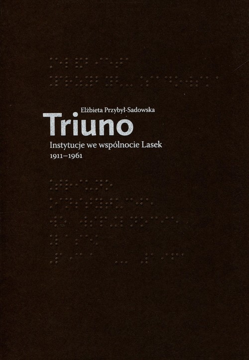 Image of Triuno Instytucje we wspólnocie Lasek 1911-1961