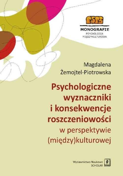 Image of Psychologiczne wyznaczniki i konsekwencje roszczeniowości w perspektywie (między)kulturowej
