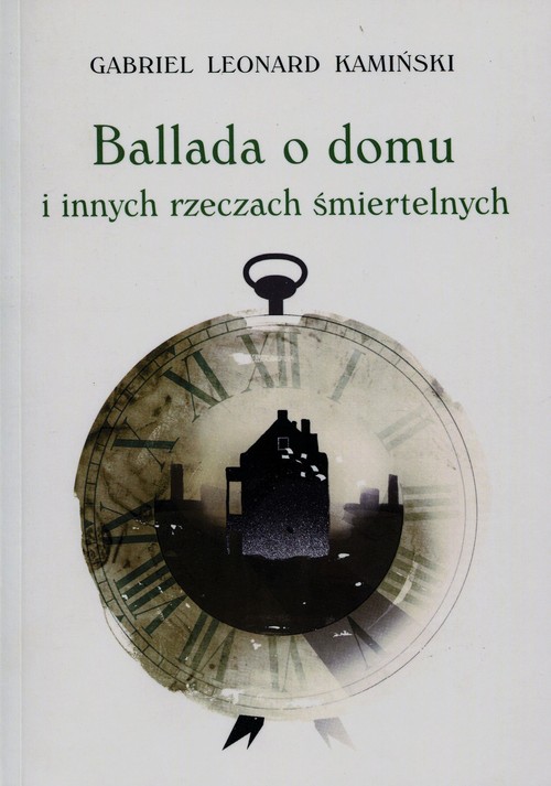 Image of Ballada o domu i innych rzeczach śmiertelnych