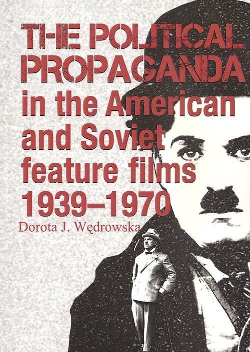 Image of The political propaganda in the American and Soviet feature films 1939-1970