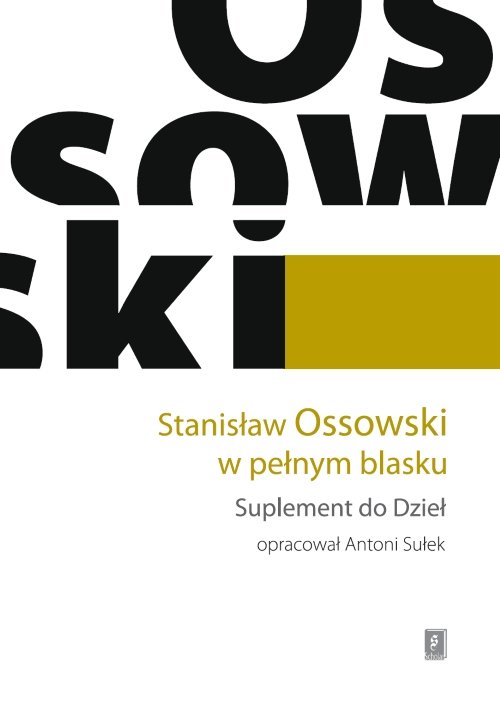 Image of Stanisław Ossowski w pełnym blasku Suplement do Dzieł
