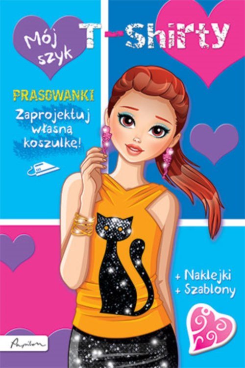 Image of Mój szyk T-shirty Książka z prasowankami naklejkami i szablonami