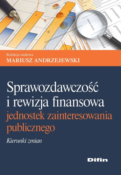 Image of Sprawozdawczość i rewizja finansowa jednostek zainteresowania publicznego