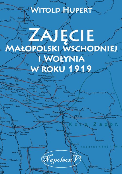 Image of Zajęcie Małopolski wschodniej i Wołynia w roku 1919