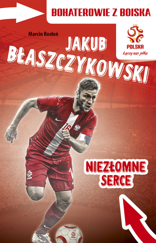 Image of Jakub Błaszczykowski Niezłomne serce