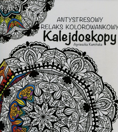 Image of Kalejdoskopy Antystresowy relaks kolorowankowy