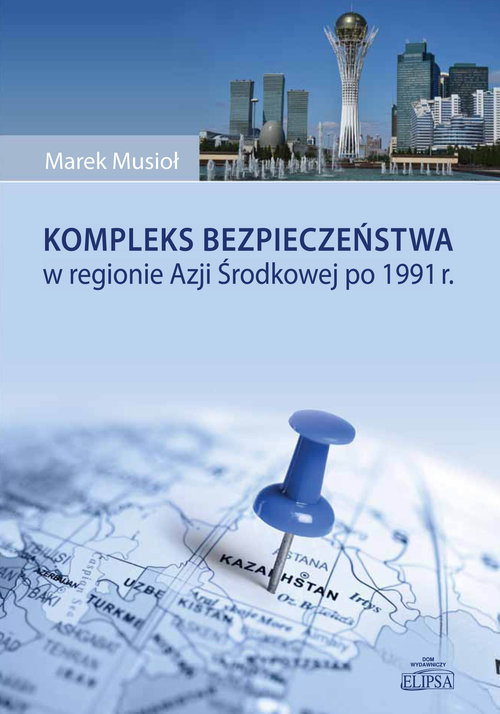 Image of Kompleks bezpieczeństwa w regionie Azji Środkowej po 1991 r.