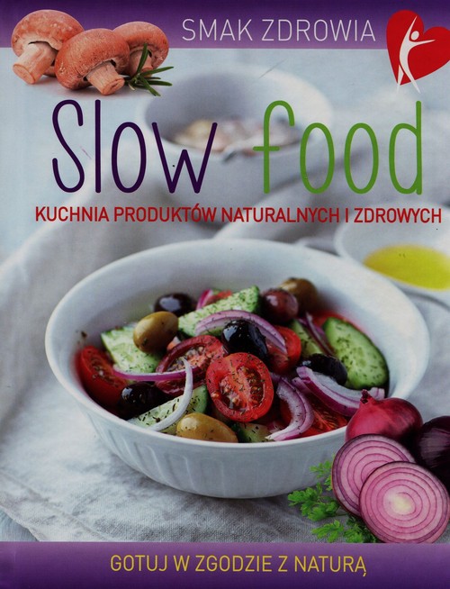 Image of Slow food Kuchnia produktów naturalnych i zdrowych