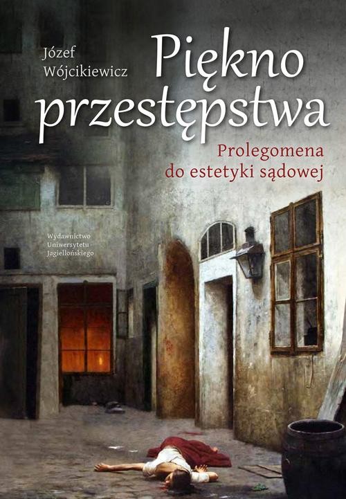 Image of Piękno przestępstwa Prolegomena do estetyki sądowej