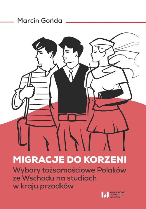 Image of Migracje do korzeni Wybory tożsamościowe Polaków ze Wschodu na studiach w kraju przodków