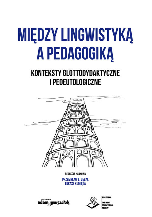Image of Między lingwistyką a pedagogiką. Konteksty glottodydaktyczne i pedeutologiczne