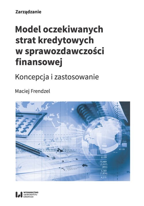 Image of Model oczekiwanych strat kredytowych w sprawozdawczości finansowej Koncepcja i zastosowanie
