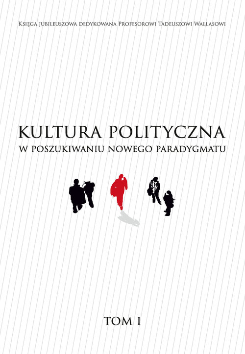 Image of Kultura polityczna w poszukiwaniu nowego paradygmatu Tom 1