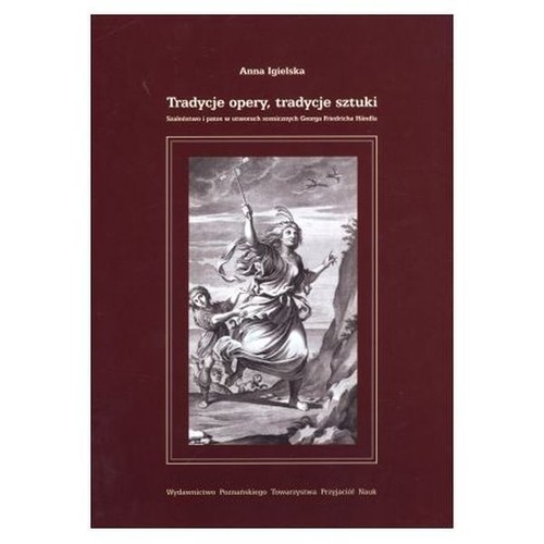 Image of Tradycje opery, tradycje sztuki Szaleństwo i patos w utworach scenicznych Georga Friedricha Handla