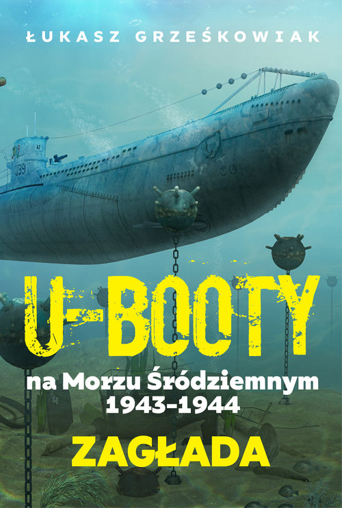 Image of Ubooty na Morzu Śródziemnym 1943-1944. Zagłada
