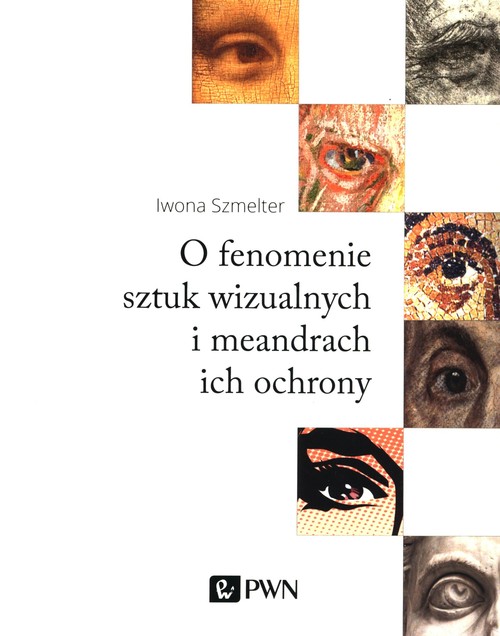 Image of O fenomenie sztuk wizualnych i meandry ich ochrony