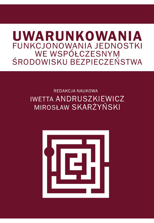 Image of Uwarunkowania funkcjonowania jednostki we współczesnym środowisku bezpieczeństwa