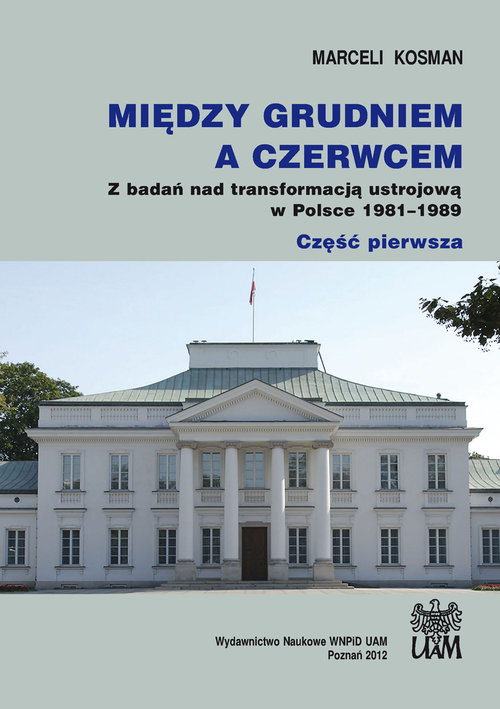 Image of Między grudniem a czerwcem Z badań nad transformacją ustrojową w Polsce 1981–1989