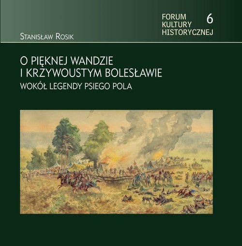 Image of O pięknej Wandzie i Krzywoustym Bolesławie Wokół legendy Psiego Pola
