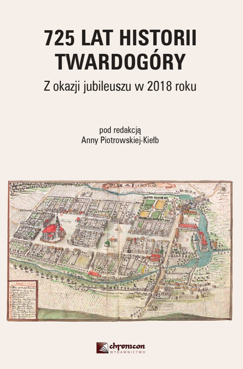 Image of 725 lat historii Twardogóry Z okazji jubileuszu w 2018 roku