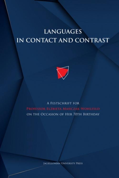 Image of Languages in contact and contrast A Festschrift for Professor Elżbieta Mańczak-Wohlfeld on the Occasion of Her 70th Birthday