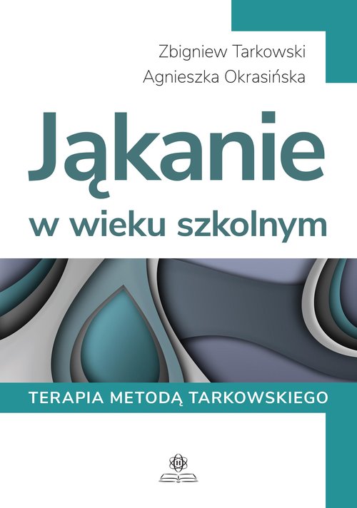 Image of Jąkanie w wieku szkolnym Terapia metodą Tarkowskiego
