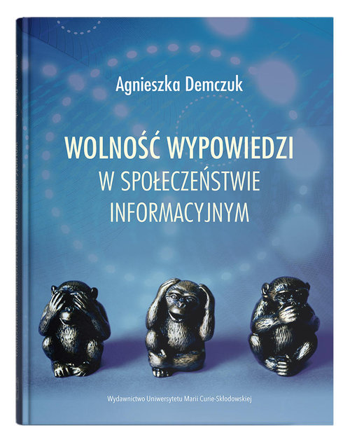 Image of Wolność wypowiedzi w społeczeństwie informacyjnym
