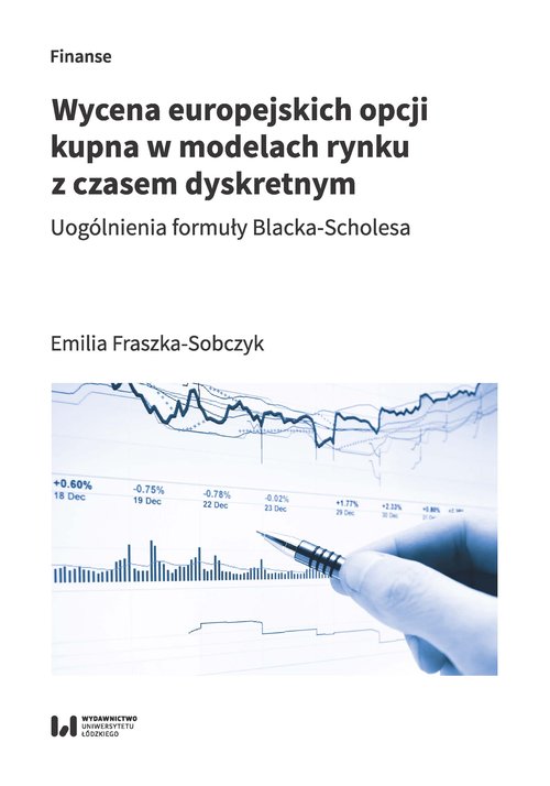 Image of Wycena europejskich opcji kupna w modelach rynku z czasem dyskretnym Uogólnienia formuły Blacka-Scholesa