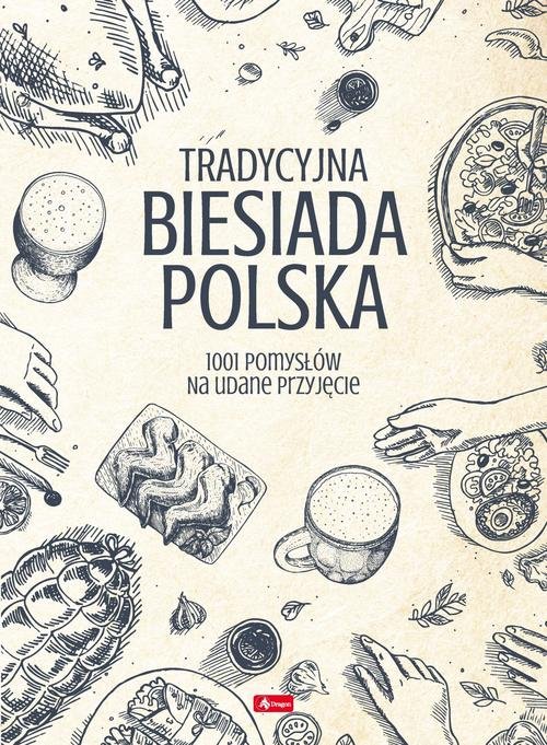 Image of Tradycyjna Biesiada Polska 1001 pomysłów na udane przyjęcie