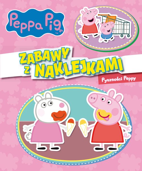 Image of Peppa Pig. Zabawy z naklejkami. Pyszności Peppy.
