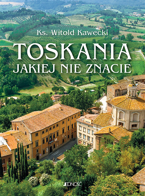 Image of Toskania jakiej nie znacie Przewodnik artystyczny